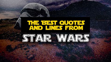 The Best Star Wars Quotes And Sayings In The Universe 200 Classic Lines