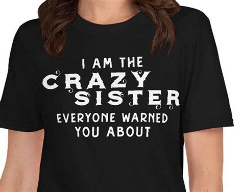 I M The Crazy Sister Crazy Sister Funny Design Unique Items Products