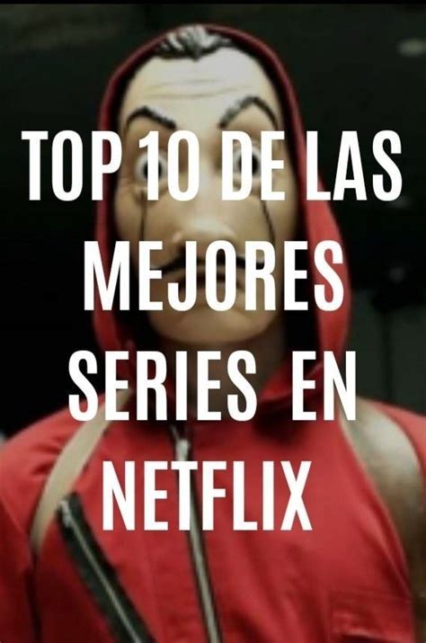 10 Series Que Debes Ver En Netflix Netflix En Netflix Que Ver En Netflix