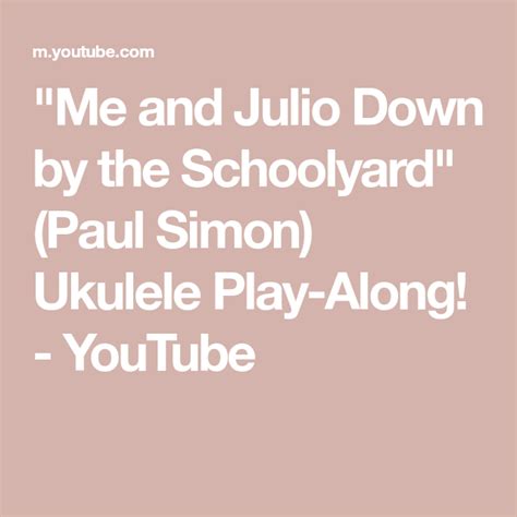 Me And Julio Down By The Schoolyard Paul Simon Ukulele Play Along