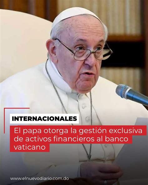 El Expreso Digital El Papa Otorga Gestion Financiera Al Banco Vaticano