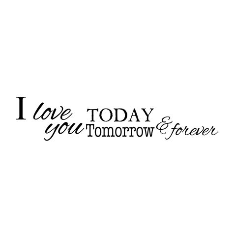 Firesidehome I Love You Today Tomorrow And Forever Wall Decal Wayfairca