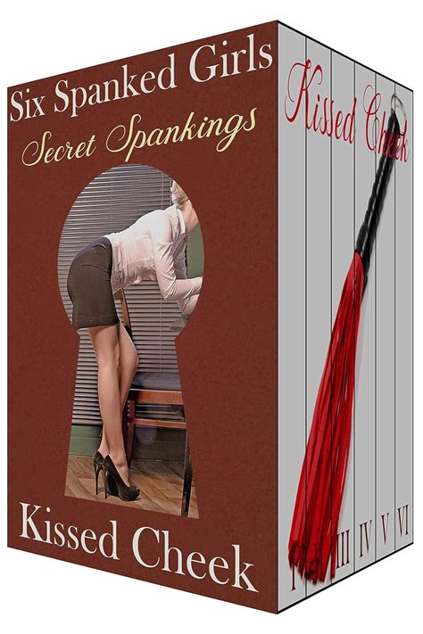 Secret Spankings Six Spanked Girls Kindle Edition By Publications Kissed Cheek Fraymont