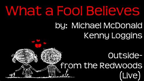 What A Fool Believes Michael Mcdonald Kenny Loggins Live Lyrics