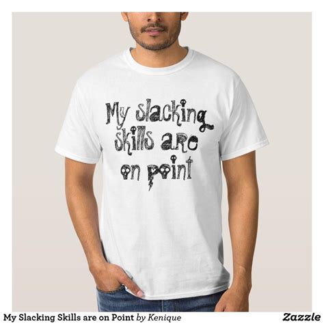 My Slacking Skills Are On Point Valentines Shirt T Shirts With Sayings Funny Tshirts
