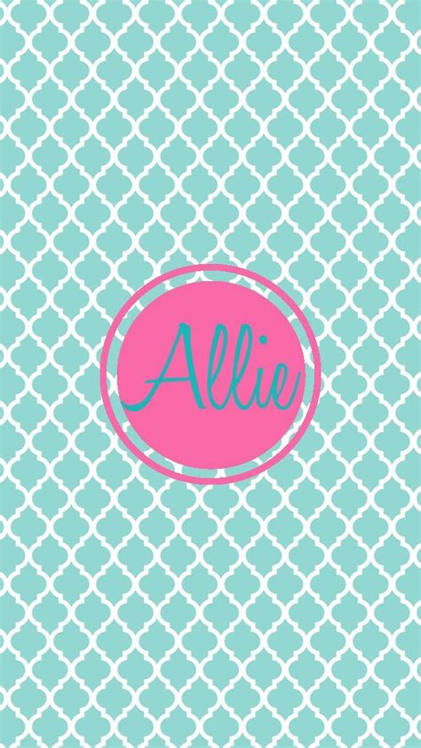 And If Your Name Is Allie Ally Sake Iphone Wallpapers Allison