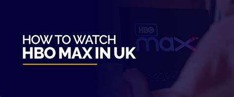 How To Watch Hbo Max In The Uk