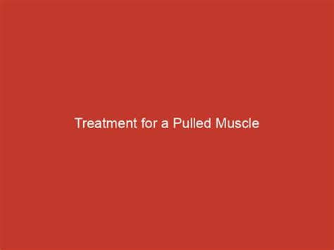 Treatment For A Pulled Muscle Redline