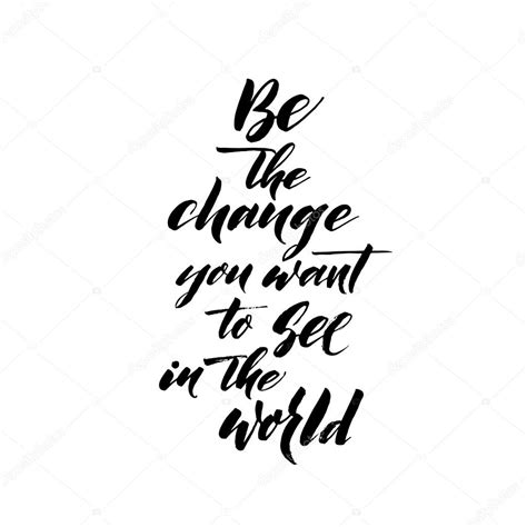Be The Change You Want To See In The World Stock Vector Image By