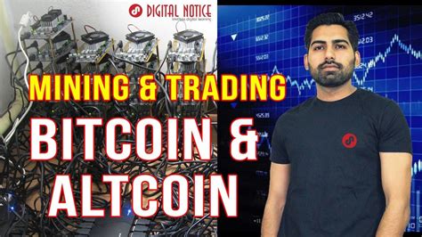 The long answer… it's complicated. Bitcoin or Altcoin Mining & Trading in INDIA ...
