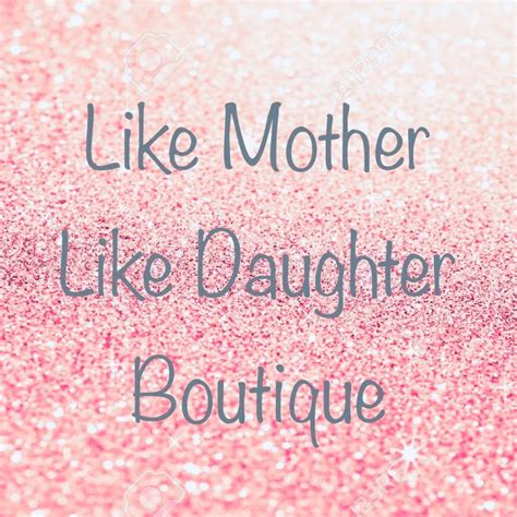 Like Mother Like Daughter Boutique