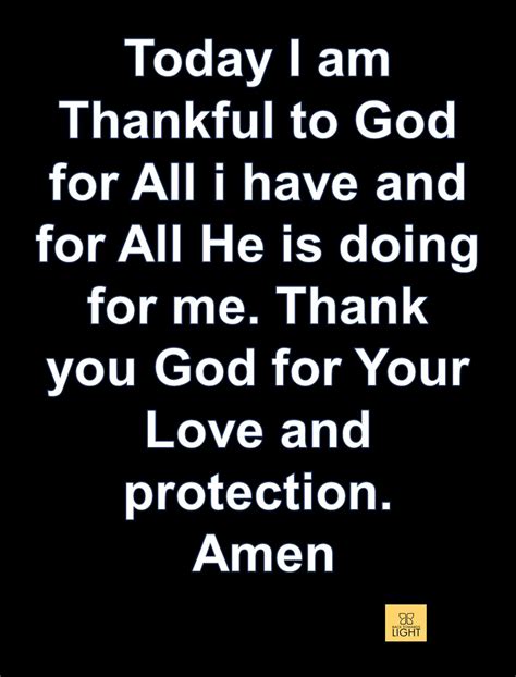 Today I Am Thankful To God For All I Have And For All He Is Doing For Me Thank You God For Your