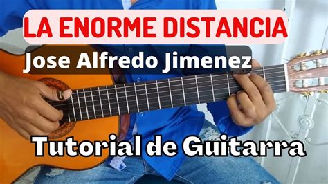Como Tocar LA ENORME DISTANCIA De Jose Alfredo Jimenez En Guitarra