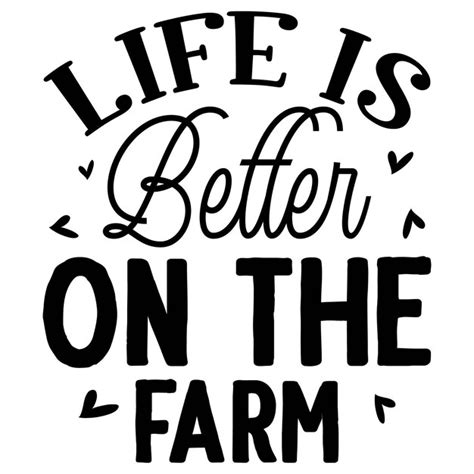 Premium Vector Life Is Better On The Farm Lettering Unique Style