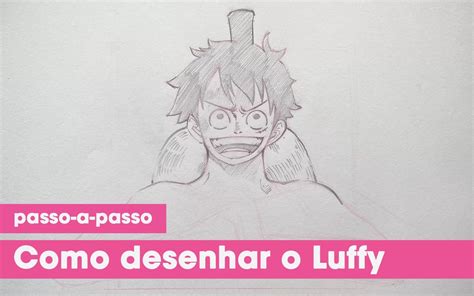 Tutorial Completo Como Desenhar Monkey D Luffy De One Piece Passo A