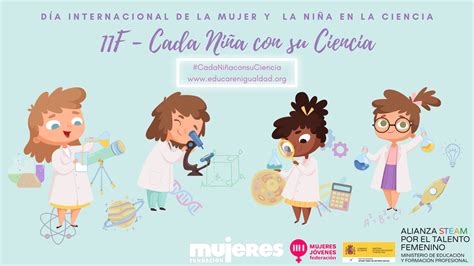 11f Día Internacional De La Mujer Y La Niña En La Ciencia Cadaniñaconsuciencia Educar En