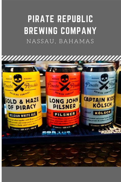Pirate Republic Brewing Company The Only Craft Beer Of The Bahamas