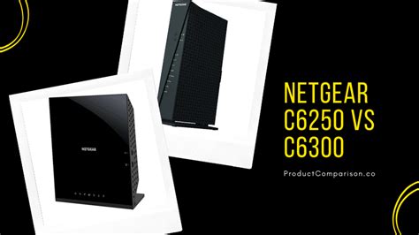 Netgear C6250 Vs C6300 Which Wi Fi Cable Modem Router Is Better