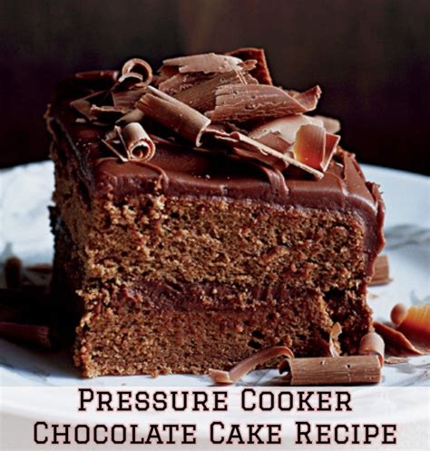 If you have a peanut butter lover in your. Pressure Cooker Cake Recipes - easy chocolate cake in an ...