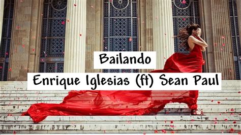 Bailando English Version Lyrics Enrique Iglesias Ft Sean Paul