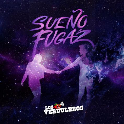Sueño Fugaz Single By Los Verduleros Spotify