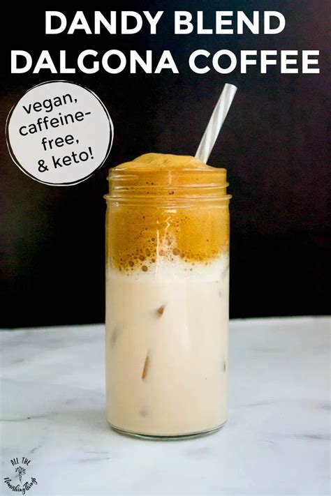 This Caffeine Free Vegan And Keto Dalgona Coffee Is Special Its