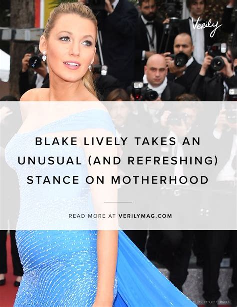 Blake Lively Takes An Unusual And Refreshing Stance On Motherhood
