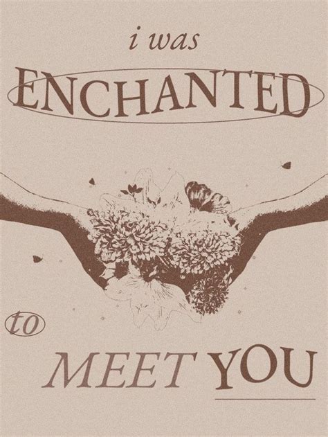An Old Poster With The Words I Was Enchanted To Meet You