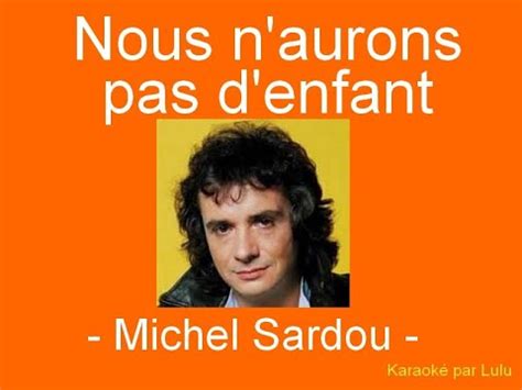 Karaoké Nous n aurons pas d enfant Michel Sardou YouTube