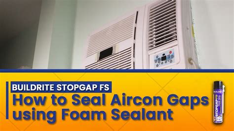 Stopgap Fs How To Seal Aircon Gaps Using An Expanding Foam Sealant