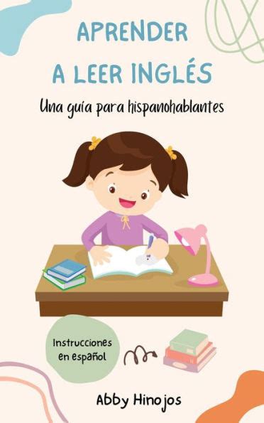 Aprender A Leer Ingl S Una Gu A Para Hispanohablantes By Abby Hinojos