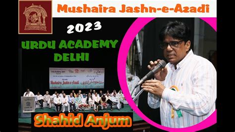 Shahid Anjum Mushaira Jashn E Azadi Urdu Academy Delhi 2023 Part 08