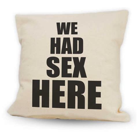 Pillow We Had Sex Here Twisted Goods