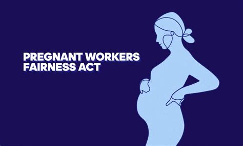 The Pregnant Workers Fairness Act Strengthens Protection For Pregnant
