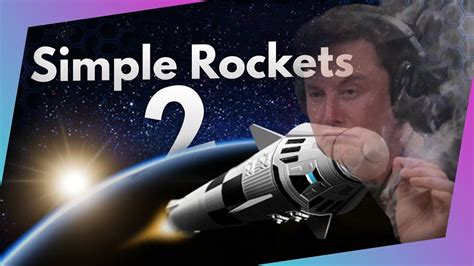 Simple Rockets 2 Reviewgameplay Better Than Ksp Youtube