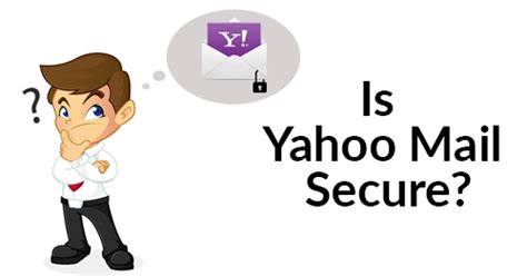 Is Your Yahoo Mail Secure And Safe Find Top 6 Ways To Improve Yahoo Security