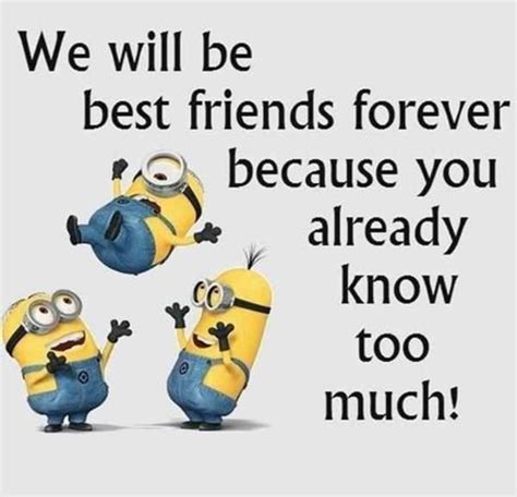 22 minion quotes to love and share with friends 22 minion quotes to love and share with friendsthe thingie.treasure them. 10 Minion Best Friend Quotes THat'll Make You Appreciate Your Friends