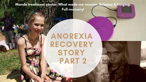 Anorexia Recovery Part 2 Mando Relapse Full Recovery And What Made