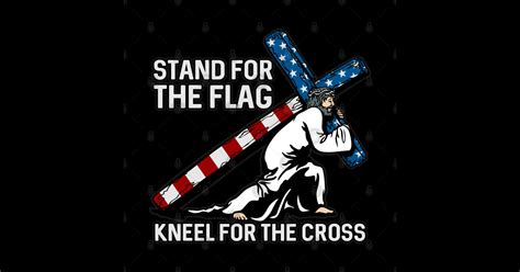 Stand For The Flag Kneel For The Cross Stand For The Flag Posters