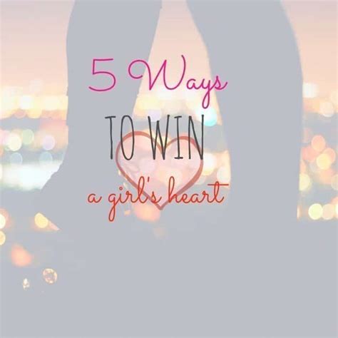 See more of how to win other's heart on facebook. 5 Guaranteed Ways:How To Win A Girl's Heart - Project: Me!
