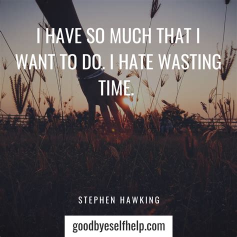 37 Wasting Time Quotes To Get You Motivated Goodbye Self Help
