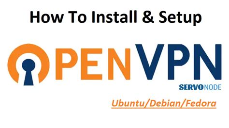 How To Install And Setup Openvpn On Ubuntu Debian And Fedora