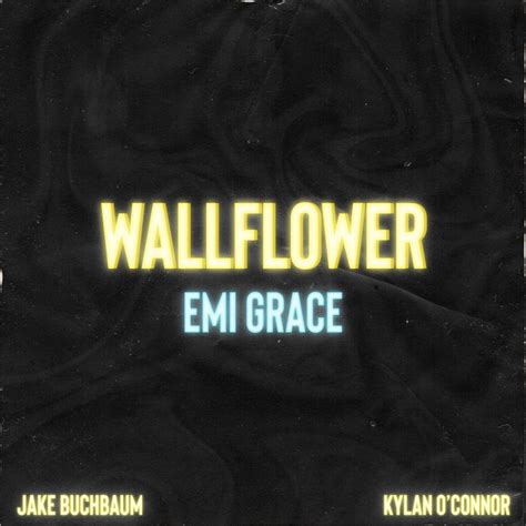 Wallflower Single By Emi Grace Spotify