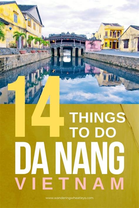 Guide To Da Nang Vietnam The Best 14 Things To Do Travel Destinations Asia Vietnam Travel