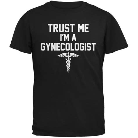 Trust Me Im A Gynecologist Black Adult T Shirt Large