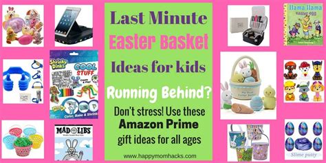 Last Minute Easter Basket Ideas With Amazon Prime Happy Mom Hacks
