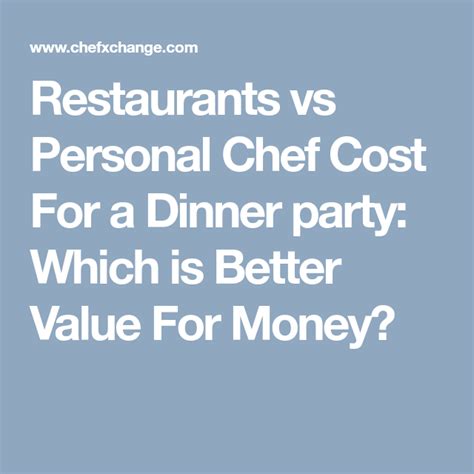 Restaurants Vs Personal Chef Cost For A Dinner Party Which Is Better