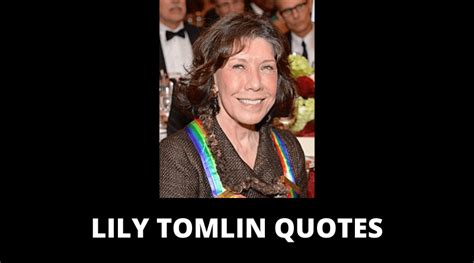 66 lily tomlin quotes on success in life overallmotivation