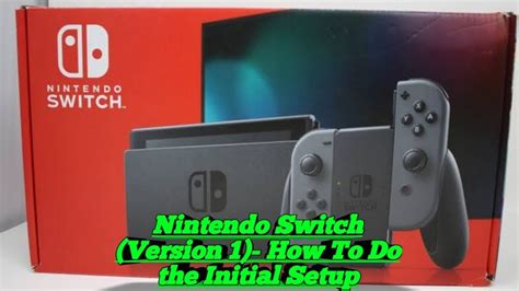 Nintendo Switch Version 1 How To Do The Initial Setup Youtube