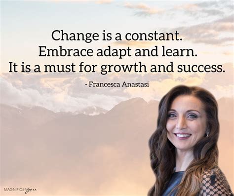 Change Is A Constant Embrace Adapt And Learn It Is A Must For Growth